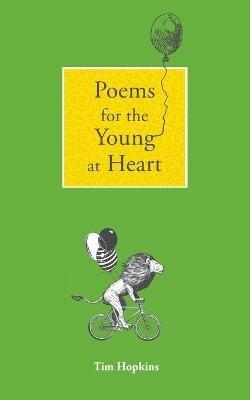 Poems for the Young at Heart: And Other Poems - Tim Hopkins - cover
