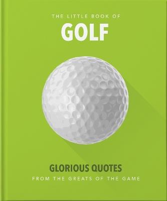 The Little Book of Golf: Great quotes straight down the middle - OH - cover