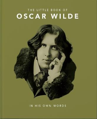 The Little Book of Oscar Wilde: Wit and Wisdom to Live By - Orange Hippo!,Orange Hippo! - cover
