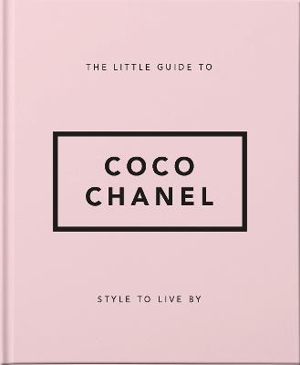 The Little Guide to Coco Chanel: Style to Live By - Orange Hippo!,Orange Hippo! - cover