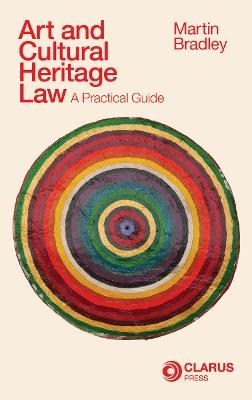 Art and Cultural Heritage Law in Ireland - Martin Bradley - cover