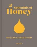 Spoonfuls of Honey: Recipes from Around the World - Hattie Ellis - cover