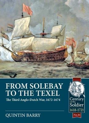 From Solebay to the Texel: The Third Anglo-Dutch War, 1672-1674 - Quintin Barry - cover