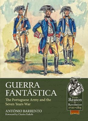 Guerra Fantastica: The Portuguese Army in the Seven Years War - António Barrento - cover