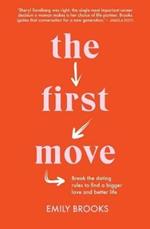 The First Move: Break the dating rules to find a bigger love and better life
