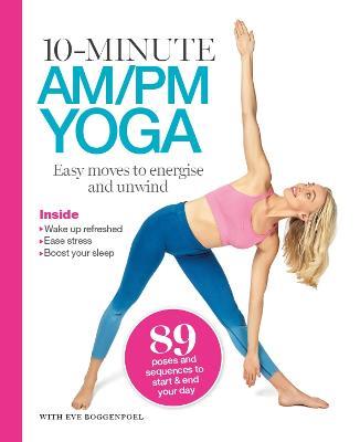 10 Minutes AM/PM Yoga - Eve Boggenpoel - cover