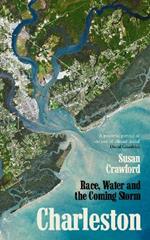 Charleston: Race, Water and the Coming Storm