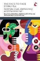 The Face-to-Face Principle: Science, Trust, Democracy and the Internet - Harry Collins,Robert Evans,Martin Innes - cover