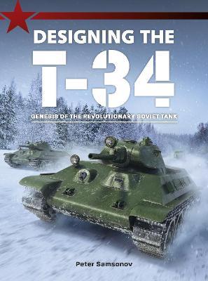 Designing the T-34 - Peter Samsonov - cover