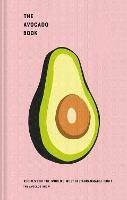 The Avocado Show: Recipes for the World's Most Instagrammable Fruit - Ron Simpson,Julien Zaal - cover