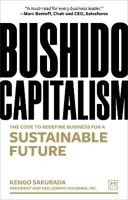 Bushido Capitalism: The code to redefine business for a sustainable future - Kengo Sakurada - cover