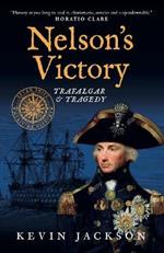 Nelson's Victory: Trafalgar & Tragedy: Seven Ships Maritime History