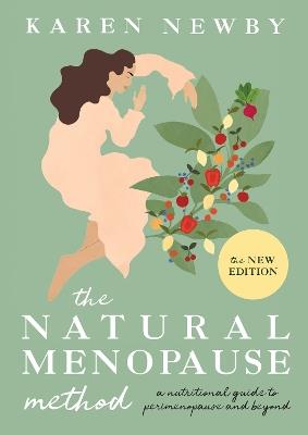 The Natural Menopause Method: A Nutritional Guide to Perimenopause and Beyond - Karen Newby - cover