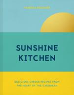 Sunshine Kitchen: Delicious Creole recipes from the heart of the Caribbean