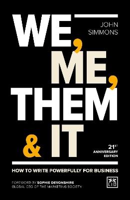 We, Me, Them & It: How to write powerfully for business - John Simmons - cover