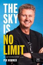 The Sky is No Limit: An autobiography (volume one)
