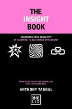 The Insight Book: Enhancing your creativity by learning to see things differently