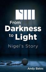 From Darkness to Light: Nigel's Story
