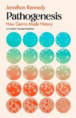 Pathogenesis: How germs made history