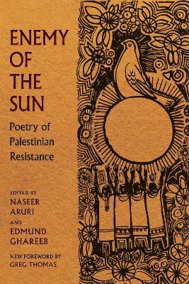 Enemy of the Sun: Poetry of Palestinian Resistance - cover