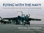 Flying with the Navy: The Royal Naval Air Service and Fleet Air Arm in Stunning Rare Photographs