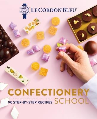 Le Cordon Bleu Confectionery School - Le Cordon Bleu - cover