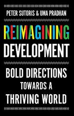 Reimagining Development: Bold Directions Towards a Thriving World