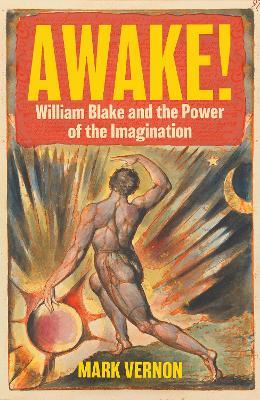 Awake!: William Blake and the Power of the Imagination - Mark Vernon - cover