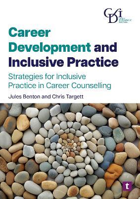 Career Development and Inclusive Practice: Strategies for Inclusive Practice in Career Counselling - Chris Targett,Jules Benton - cover