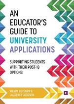 An Educator's Guide to University Applications: Supporting Students with Their Post-18 Options