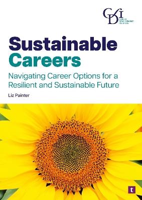 Sustainable Careers: Navigating Career Options for a Resilient and Sustainable Future - Liz Painter - cover