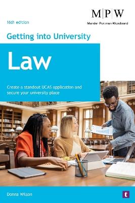 Getting into University: Law: Create a Standout UCAS Application and Secure Your University Place - Donna Wilson - cover