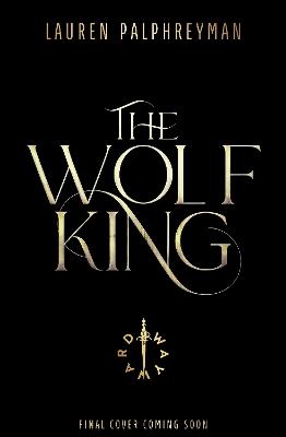 The Wolf King - Lauren Palphreyman - cover