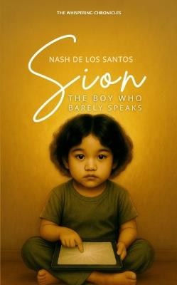 Sion: The Boy Who Barely Speaks - Nash De Los Santos - cover