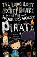 The Long-Lost Secret Diary Of The World's Worst Pirate - Tim Collins - cover