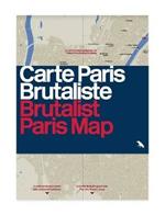 Brutalist Paris Map: Guide to Brutalist Architecture in and near Paris