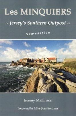 LES MINQUIERS: Jersey's Southern Outpost - Jeremy Mallinson - cover