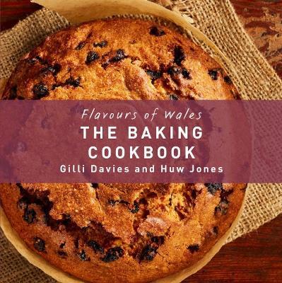 The Flavours of Wales: Baking Cookbook - Gilli Davies - cover