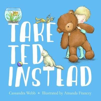 Take Ted Instead - Cassandra Webb,Xiao Mao - cover