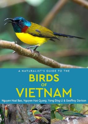 A Naturalist's Guide to the Birds of Vietnam - Nguyen Hoai Bao,Nguyen Hao Quang,Yong Ding Li - cover