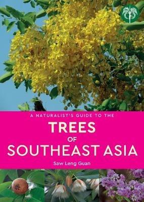 A Naturalist's Guide to the Trees of Southeast Asia - Dr Saw Leng Guann - cover