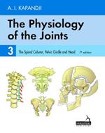 The Physiology of the Joints - Volume 3: The Spinal Column, Pelvic Girdle and Head
