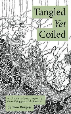 Tangled Yet Coiled - Tom Burgess - cover