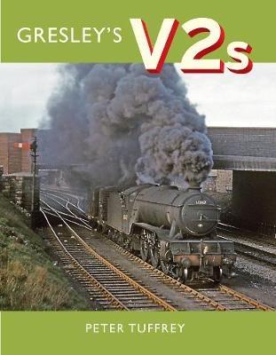 Gresley's V2s - Peter Tuffrey - cover