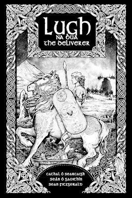 Lugh na Bua - Lugh the Deliverer - Cathal O Searcaigh,Sean O Gaoithin - cover