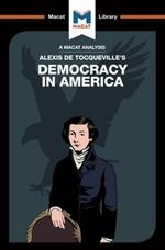 An Analysis of Alexis de Tocqueville's Democracy in America