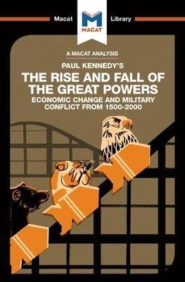 An Analysis of Paul Kennedy's The Rise and Fall of the Great Powers: Ecomonic Change and Military Conflict from 1500-2000 - Riley Quinn - cover
