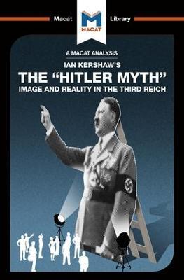 An Analysis of Ian Kershaw's The "Hitler Myth": Image and Reality in the Third Reich - Helen Roche - cover