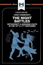 An Analysis of Carlo Ginzburg's The Night Battles: Witchcraft and Agrarian Cults in the Sixteenth and Seventeenth Centuries