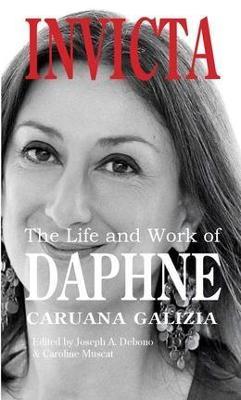 Invicta: The Life and Work of Daphne Caruana Galizia - cover